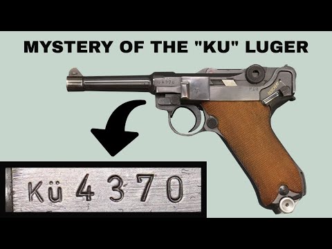 Third Reich Lugers | The Mystery of The "KU" Luger