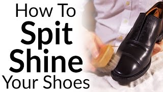 Clean Condition &amp; Polish A Dress Shoe | Spit Shining Formal Footwear | Shine Shoes Like A Marine