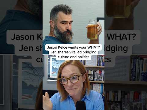 Jason Kelce wants your WHAT? Jen shares viral ad bridging culture and politics