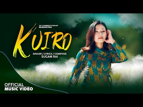 Kuiro ( कुइरो  ) - Sugam Rai | Official Video | Jhilira Mili Battihai Balyo