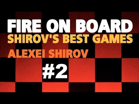 Fire on Board: Alexey Shirov vs Alexander Motylev #2