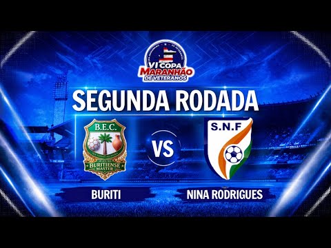 BURITI X NINA RODRIGUES - COPA MARANHÃO VETERANOS 2026 - 2ª RODADA