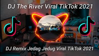 Download lagu DJ The River Full Beat Jedag Jedug Viral Tik Tok 2... mp3
