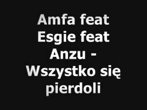 Amfa feat Anzu and Esgie   Wszystko się pierdoli 0001