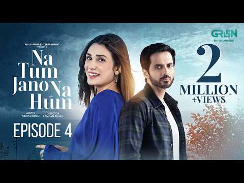 Na Tum Jano Na Hum Episode 4