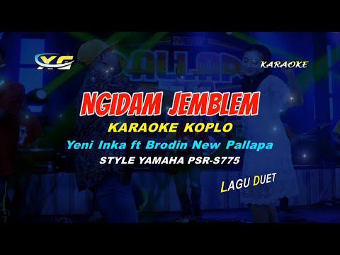 Ngidam Jemblem KARAOKE  KOPLO  (Yeni Inka ft Brodin New Pallapa )