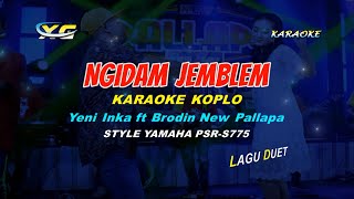 Download lagu Ngidam Jemblem KARAOKE  KOPLO  (Yeni Inka ft Brodin New Pallapa ) mp3 Download lagu Ngidam Jemblem KARAOKE  KOPLO  (Yeni Inka ft Brodin New Pallapa ) mp3