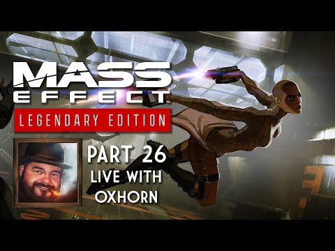 Mass Effect 2 Legendary Edition Part 26 - Live with Oxhorn