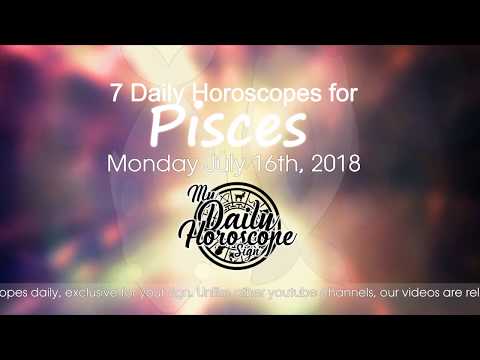 Pisces's Daily Horoscope for Monday July 16th, 2018