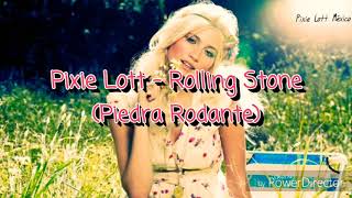 Pixie Lott ~ Rolling Stone (En Español)