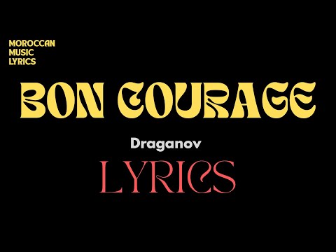 Draganov - BON COURAGE LYRICS (UnOfficial Lyrics Video)