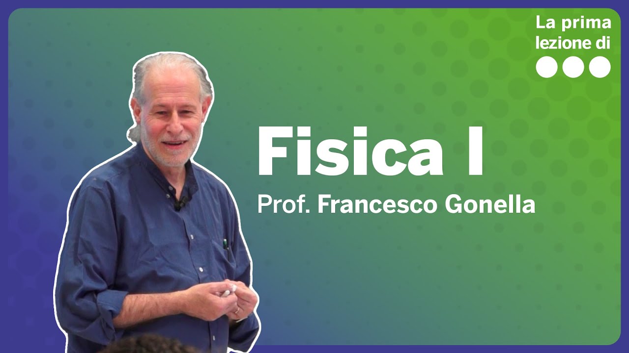 La prima lezione di  Fisica - Francesco Gonella