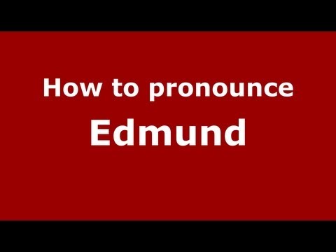 How to Pronounce Edmund - PronounceNames.com