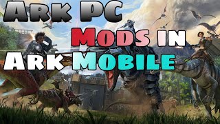 How to get All Ark PC mods on Ark mobile