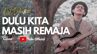 Download lagu Dulu Kita Masih SMA - Ost. DILAN 1990 (Cover) mp3 Download lagu Dulu Kita Masih SMA - Ost. DILAN 1990 (Cover) mp3