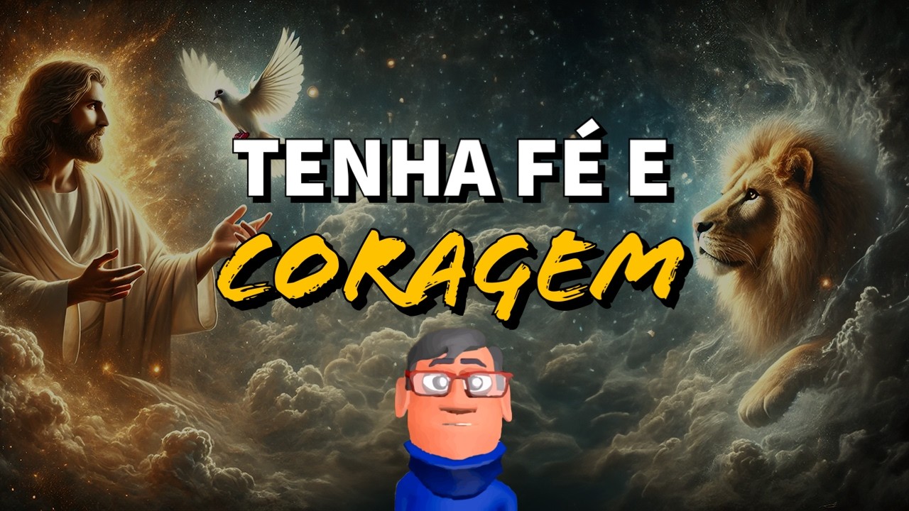 SEJA CORAJOSO: DEUS ESTÁ TE ENSINANDO A SER FORTE - Minuto Reflexão