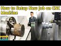 How To Setup New Job On CNC Machine CNC Machine Job Work Turning Facing And Drilling In CNC