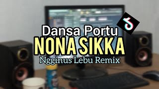 Download lagu DANSA PORTU NONA SIKKA NGGINUS LEBU REMIX mp3 Download lagu DANSA PORTU NONA SIKKA NGGINUS LEBU REMIX mp3