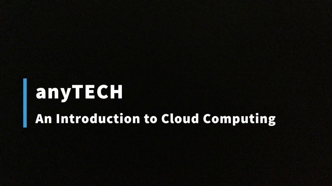 anyTECH   Intro to Cloud Computing