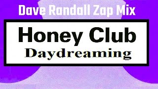 Honey Club - Daydreaming (Dave Randall Zap Mix)