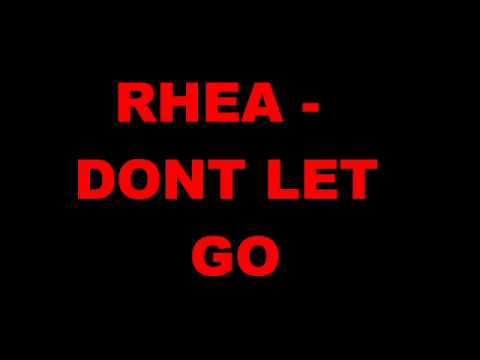 RHEA - DONT LET GO