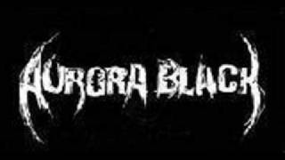 Aurora Black - The Last Hours Of Life