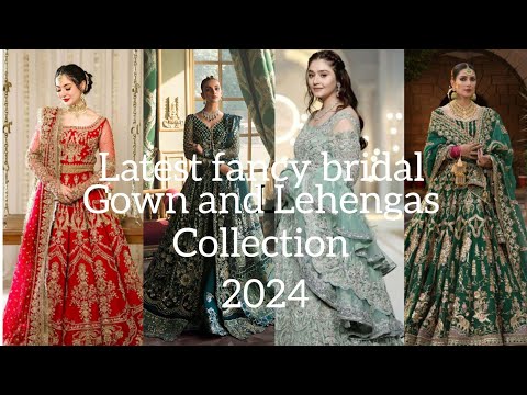 latest fancy bridal Gown and Lehengas collection 2024|| Elegant embroidery dress design 2024