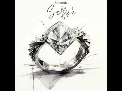 M bandz - selfish (Official audio)