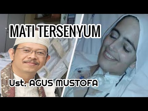 Ust. AGUS MUSTOFA. MATI TERSENYUM