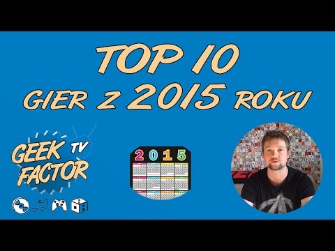 [ODC 174] TOP 10 GIER Z 2015 ROKU