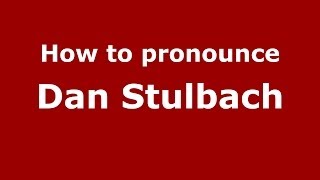 How to pronounce Dan Stulbach