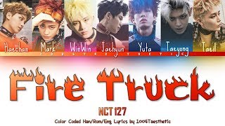 NCT 127 (엔씨티 127) - Fire Truck (소방차) Color Coded Han/Rom/Eng Lyrics