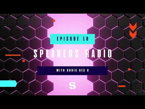 SPEAKERS RADIO Episode 18 ft. CHRIS HEX C