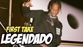 Travis Scott - First Take ft. Bryson Tiller (legendado)