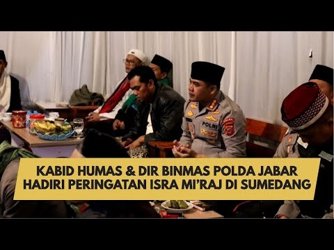 KABID HUMAS &amp; DIR BINMAS POLDA JABAR HADIRI PERINGATAN ISRA MI&rsquo;RAJ DI SUMEDANG