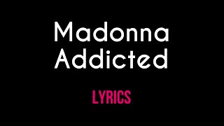 Madonna - Addicted (The One That Got Away) (Official Lyric Video)