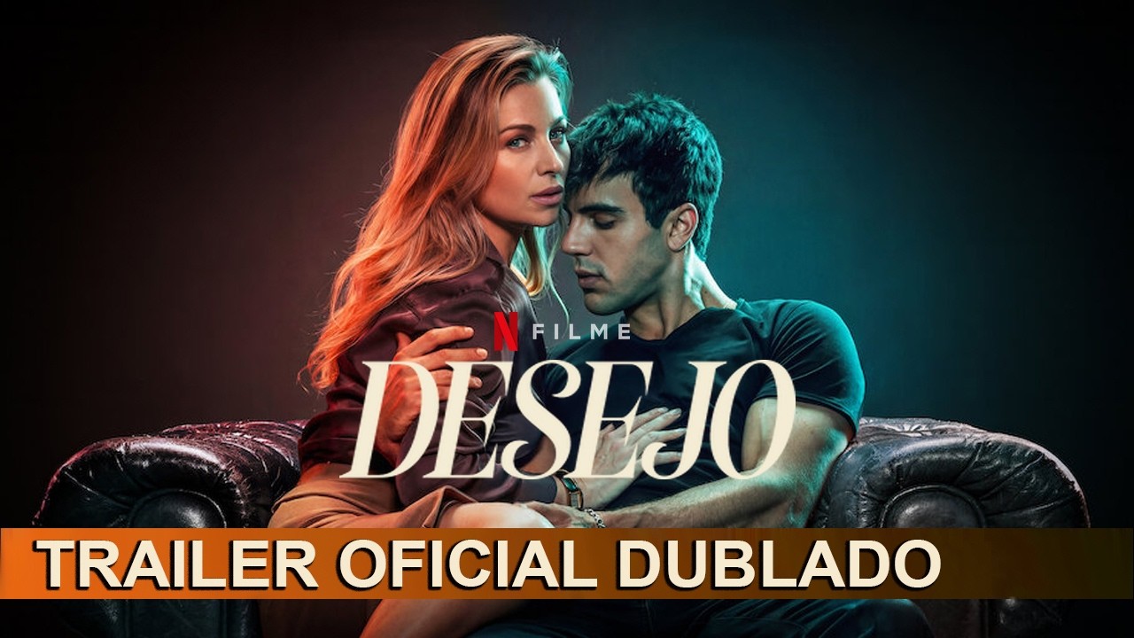 Trailer oficial de Desejo