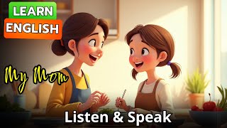 My Mom | Improve Your English | English Listening Skills - Speaking Skills