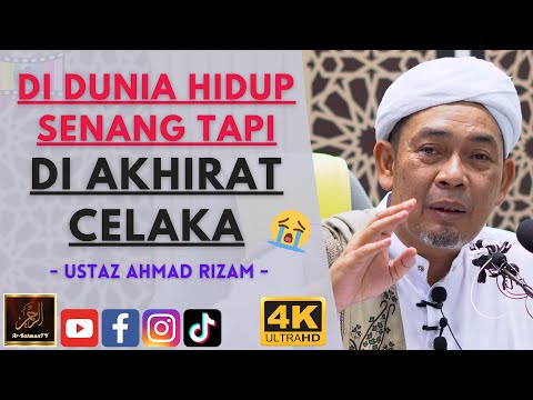 Ustaz Ahmad Rizam - DI DUNIA HIDUP SENANG TAPI DI AKHIRAT CELAKA