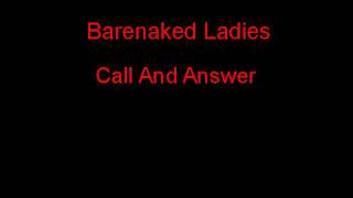 Barenaked Ladies Call And Answer + Lyrics
