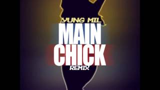 Yung Mil - "Main Chick" REMIX (Prod. By Dj Mustard)