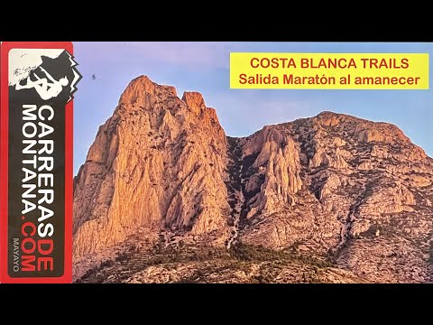 COSTA BLANCA TRAILS: SALIDA MARATÓN! Rumbo al Puig Campana al amanecer. Final Alpin Ultras.