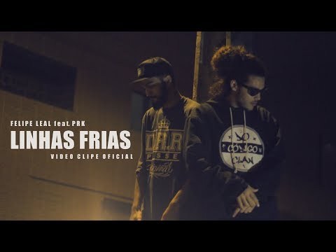 Felipe Leal feat. PRK - Linhas Frias (Videoclipe Oficial)