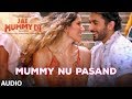 Full Audio MUMMY NU PASAND Jai Mummy Di Sunny S Sonnalli S LJaani Sunanda S Sukh E