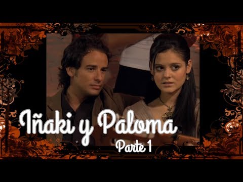 Iñaki y Paloma | Parte 1 | Paloma conoce a Iñaki