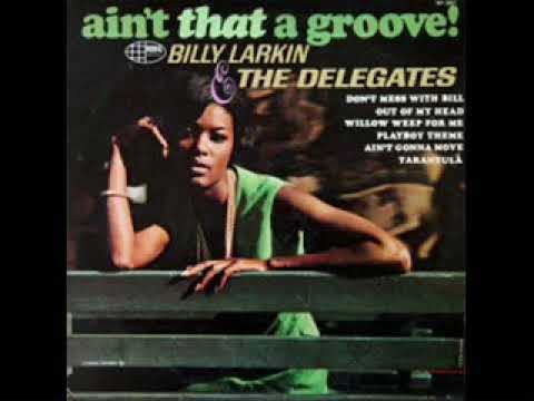 Billy Larkin & The Delegates - Ain't That A Groove ! (Full Album)