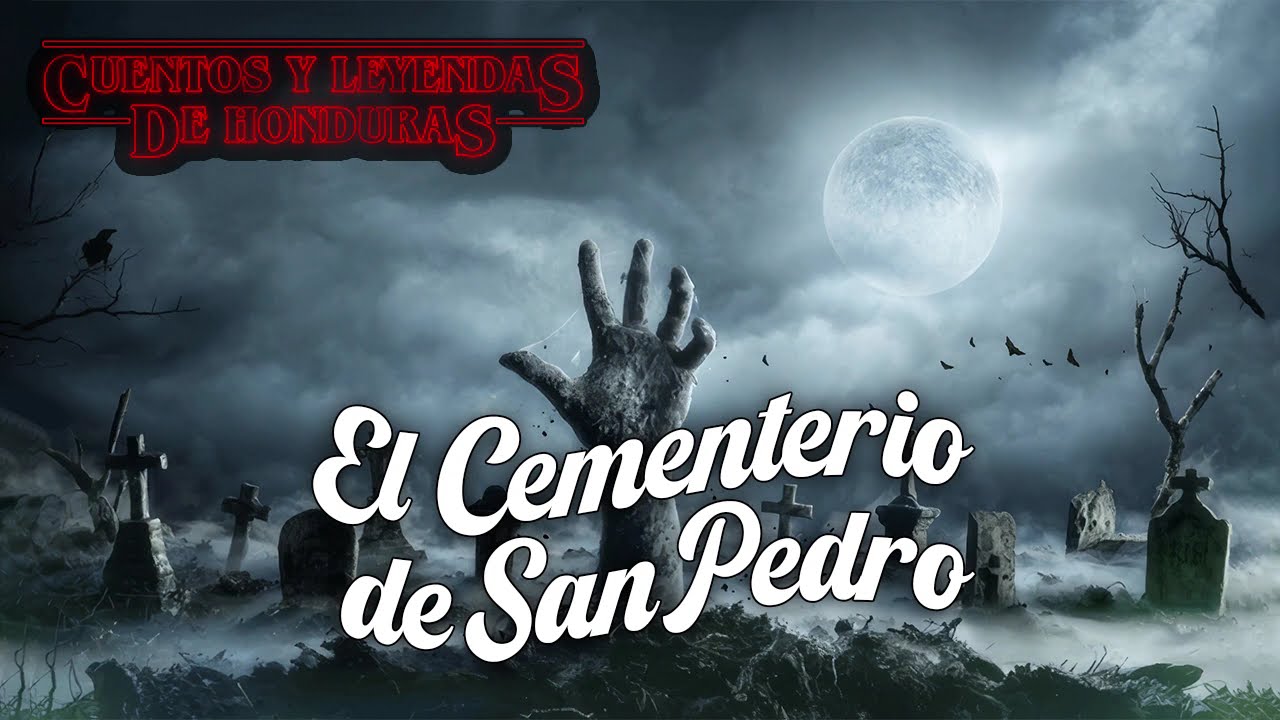 El Cementerio De San Pedro | Cuentos y Leyendas de Honduras