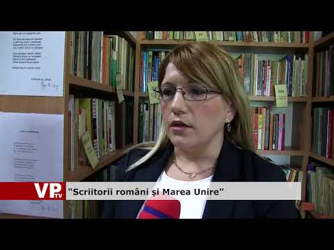 “Scriitori români și Marea Unire”
