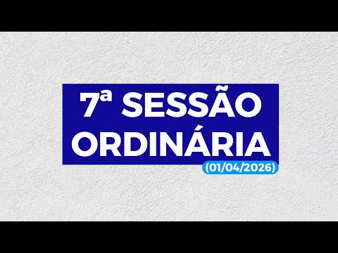 7ª SESSÃO ORDINÁRIA DA CÂMARA MUNICIPAL DE GENTIO DO OURO (09/04/2026)