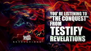 Testify - The Conquest
